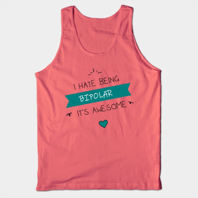 I have a love/hate relationship with bipolar Tank Top by BasicBeach